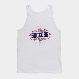 FAILURE IS SUCCESS IN PROGRESS Tank Top